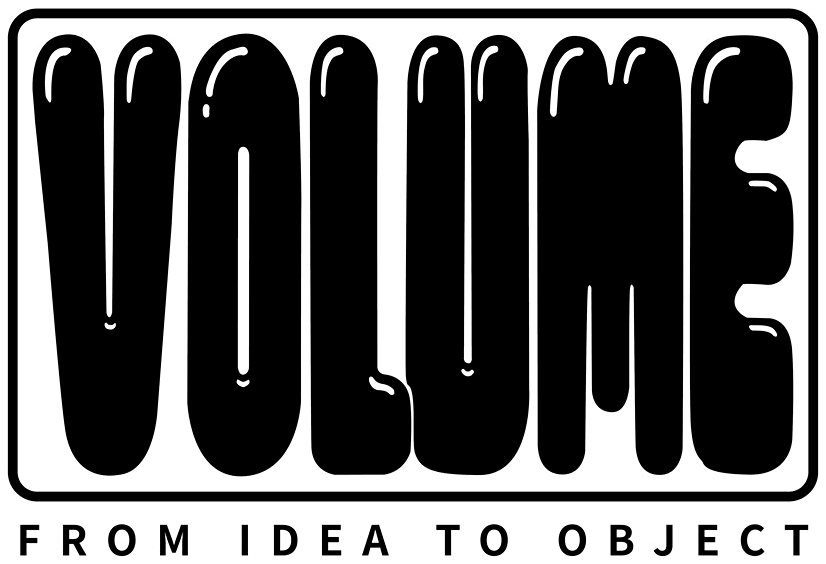 VOLUME — FROM IDEA TO OBJECT